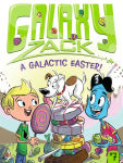 Alternative view 1 of A Galactic Easter! (Galaxy Zack Series #7)