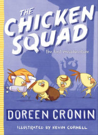 Title: The Chicken Squad: The First Misadventure (Chicken Squad Series #1), Author: Doreen Cronin