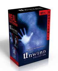 The Unwind Collection: Unwind; UnWholly; UnSouled