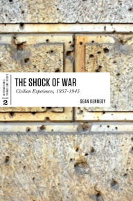 The Shock of War: Civilian Experiences, 1937-1945