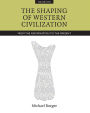 The Shaping of Western Civilization, Volume II: From the Reformation to the Present