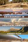 The Canadian Environment in Political Context