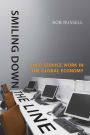 Smiling Down the Line: Info-Service Work in the Global Economy / Edition 1