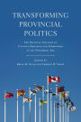 Transforming Provincial Politics: The Political Economy of Canada's Provinces and Territories in the Neoliberal Era