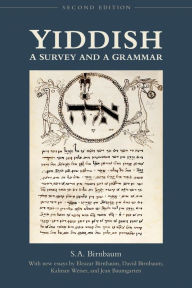 Title: Yiddish: A Survey and a Grammar, Second Edition, Author: S.A. Birnbaum