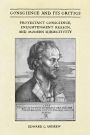 Conscience and its Critics: Protestant Conscience, Enlightenment Reason, and Modern Subjectivity