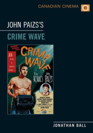 Title: John Paizs's Crime Wave, Author: Jonathan Ball