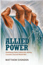 Allied Power: Mobilizing Hydro-electricity during Canada's Second World War