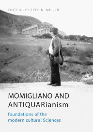 Momigliano and Antiquarianism: Foundations of the Modern Cultural Sciences