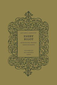 Title: Emery Bigot: Seventeenth-Century French Humanist, Author: Leonard E. Doucette