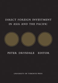 Title: Direct Foreign Investment in Asia and the Pacific, Author: Peter D. Drysdale