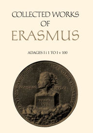 Title: Collected Works of Erasmus: Adages: I i 1 to I v 100, Volume 31, Author: Desiderius Erasmus