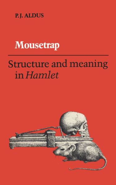 Mousetrap: Structure and Meaning in Hamlet