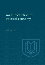 Title: An Introduction to Political Economy, Author: Vincent Bladen