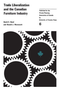 Title: Trade Liberalizaton and the Canadian Furniture Industry, Author: David Bond
