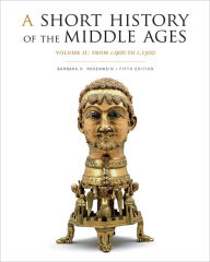 Title: A Short History of the Middle Ages, Volume II: From c.900 to c.1500, Fifth Edition, Author: Barbara H. Rosenwein