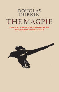 Title: The Magpie: A Novel of Post-War Disillusionment 1923, Author: Douglas Durkin