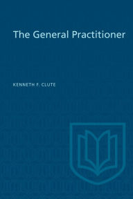 Title: The General Practitioner, Author: Kenneth F. Clute