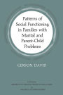 Patterns of Social Functioning in Families with Marital and Parent-Child Problems