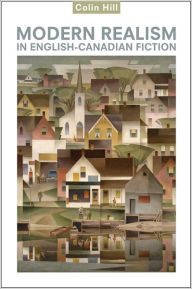 Title: Modern Realism in English-Canadian Fiction, Author: Colin Hill
