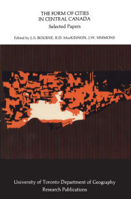 Title: The Form of Cities in Central Canada: Selected Papers, Author: Larry Bourne