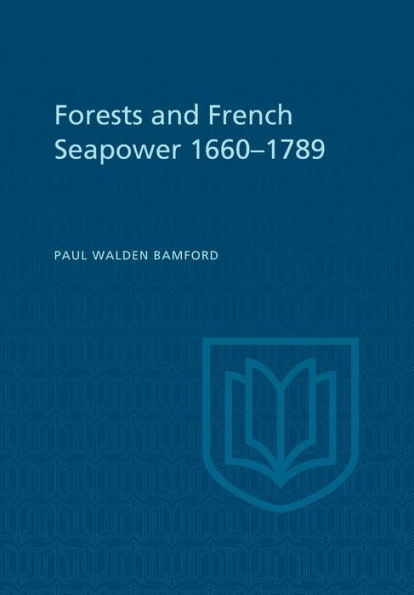 Forests and French Sea Power, 1660-1789