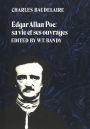 Edgar Allan Poe: sa vie et ses ouvrages