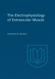 Title: Electrophysiology of Extraocular Muscle, Author: Goodwin M. Breinin