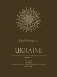 Title: Encyclopedia of Ukraine: Volume II: G-K, Author: Volodymyr Kubijovyc
