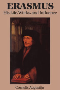 Title: Erasmus: His Life, Works, and Influence, Author: Cornelis Augustijn