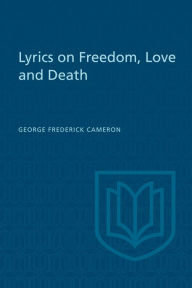 Title: Lyrics on Freedom, Love and Death, Author: George Frederick Cameron