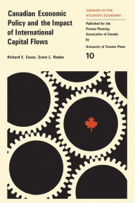 Title: Canadian Economic Policy and the Impact of International Capital Flows, Author: Richard Caves