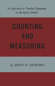 Title: Counting and Measuring: An Approach to Number Education in the Infant School, Author: Eileen Churchill