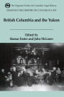 Essays in the History of Canadian Law: The Legal History of British Columbia and the Yukon