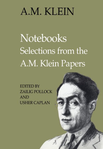 Notebooks: Selections from the A.M. Klein Papers (Collected Works of A.M. Klein)