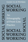 Social Working: An Ethnography of Front-line Practice