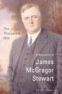 The Thousandth Man: A Biography of James McGregor Stewart