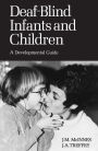 Deaf-Blind Infants and Children: A Developmental Guide