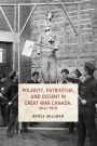 Polarity, Patriotism, and Dissent in Great War Canada, 1914-1919
