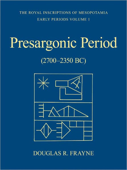 Presargonic Period: Early Periods, Volume 1 (2700-2350 BC)