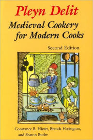 Title: Pleyn Delit: Medieval Cookery for Modern Cooks, Author: Sharon Butler