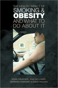 Title: The Health Impact of Smoking and Obesity and What to Do About It, Author: Hans Krueger