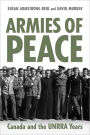 Armies of Peace: Canada and the UNRRA Years