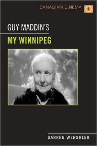 Title: Guy Maddin's My Winnipeg, Author: Darren Wershler