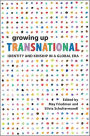 Growing Up Transnational: Identity and Kinship in a Global Era
