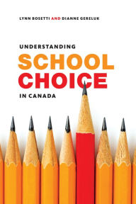 Title: Understanding School Choice in Canada, Author: Lynn Bosetti