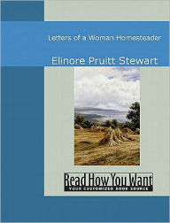 Title: Letters of a Woman Homesteader, Author: Elinore Stewart