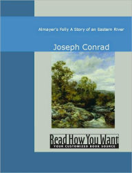 Title: Almayer's Folly: A Story of an Eastern River, Author: Joseph Conrad