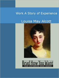 Title: Work: A Story of Experience, Author: Louisa May Alcott