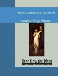 Title: Pauline's Passion and Punishment, Author: Louisa May Alcott